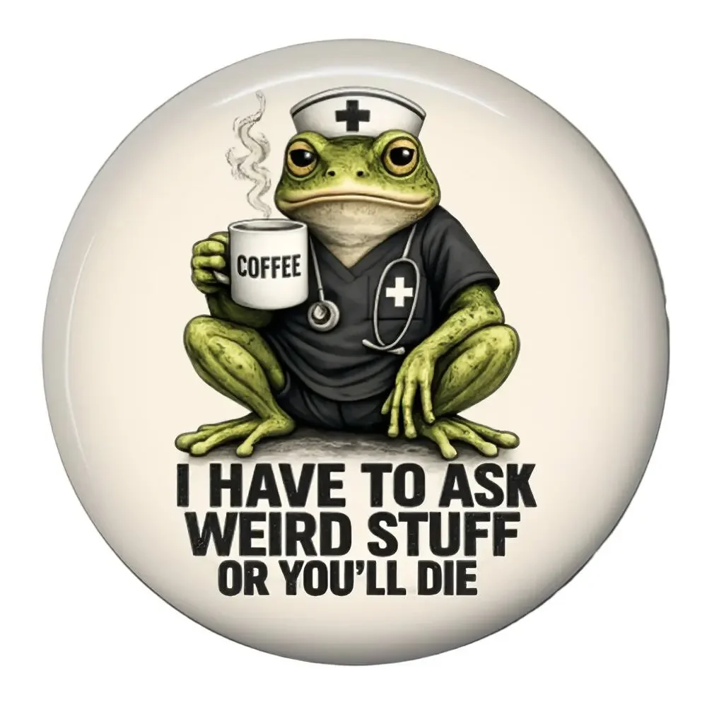 Registered Nurse Badge Reel I Have to Ask Weird Stuff Funny Frog RN Nursing Gift
